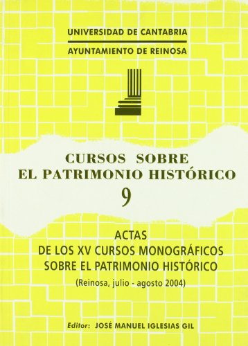 Imagen de archivo de CURSOS SOBRE EL PATRIMONIO HISTRICO 9 ACTAS DE LOS XV CURSOS MONOGRFICOS SOBRE EL PATRIMONIO HISTRICO a la venta por Zilis Select Books