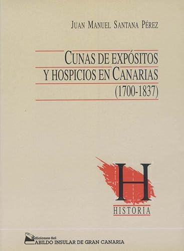 9788481030112: Cunas de Expositos y Hospicios en Canarias (1700-1837).