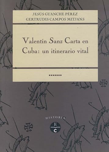 Imagen de archivo de Valentn Sanz Carta en Cuba: un itinerario vital a la venta por AG Library