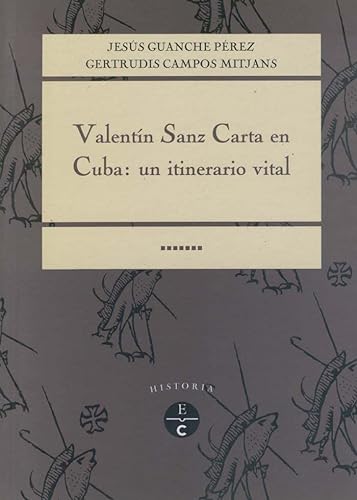 Stock image for Valentn Sanz Carta en Cuba: un itinerario vital for sale by AG Library
