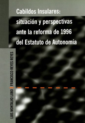 Stock image for Cabildos insulares, situacin y perspectivas ante la reforma de 1996, del estatuto de autonoma for sale by AG Library