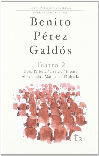 Imagen de archivo de Benito Perez Galdos. Teatro 2. Dona Perfecta/ la Fiera/ Electra Alma y Vida/ ma- a la venta por Iridium_Books