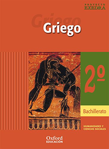 Beispielbild fr Griego 2 Bachillerato Exedra Libro Del Alumno - 9788481046007 zum Verkauf von Hamelyn