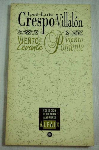 Stock image for Viento de levante ;: Viento de poniente : sobre el Parque Natural de Cabo de Gata-Ni?jar (Alfaix) (Spanish Edition) for sale by Iridium_Books