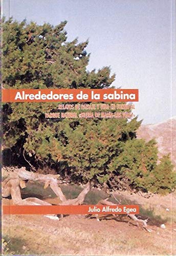 Stock image for Alrededores de la Sabina: Relatos de paisaje y vida en torno al Parque Natural "Sierra de Mari?a-Los Ve?lez" (Spanish Edition) for sale by Iridium_Books