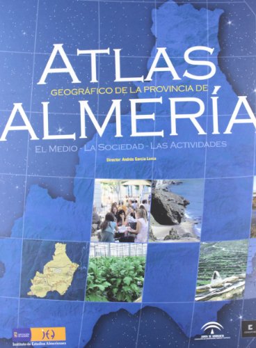 9788481084375: Atlas geografico de la provincia de Almera. el medio-la sociedad-lasactividades