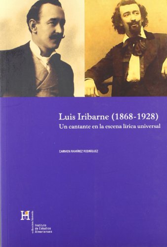 Imagen de archivo de Luis Iribarne (1868-1928): Un Cantante En La Escena Lirica Universal a la venta por Iridium_Books
