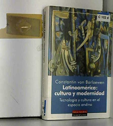Imagen de archivo de Latinoamerica, cultura y modernidad : tecnologia y cultura en el espacio andino a la venta por medimops