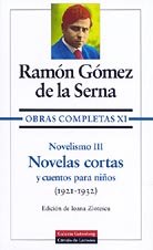 9788481091045: Novelismo III: Obras completas. Vol.XI: Novelas cortas y cuentos para ninos 1921-1932 / Short Stories and Tales for Children 1921-1932