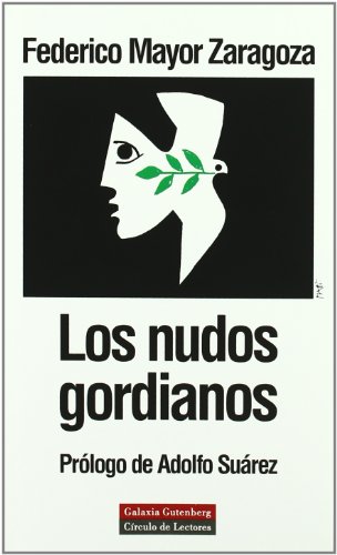 Stock image for Los nudos gordianos (Ensayo) 'Mayor Zaragoza, Federico ' for sale by VANLIBER