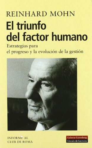 Imagen de archivo de El triunfo del factor humano: Estrategias para el progreso y la evolucin de la gestin (Ensayo) Mohn, Reinhard a la venta por VANLIBER