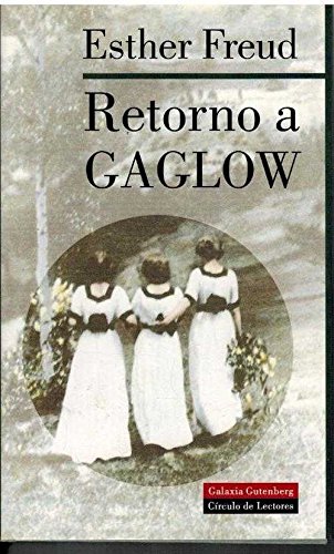 Retorno a Gaglow (Spanish Edition) (9788481093018) by "Freud, Esther "