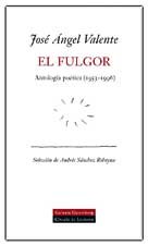 Stock image for El fulgor: Antologa potica (1953-2000) (POESA) for sale by medimops