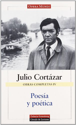 Poesia y Poetica (Obras Completas IV) (Obras Completas / Complete Works) (Spanish Edition) - Cortazar, Julio