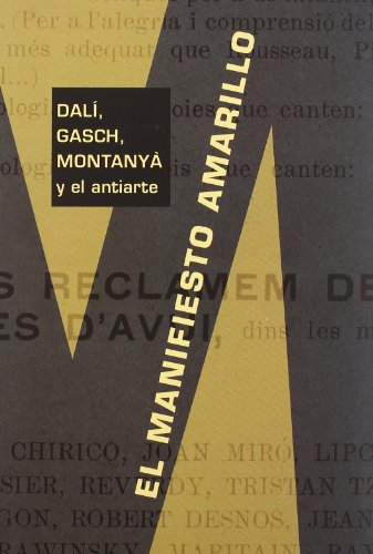 Imagen de archivo de El manifiesto amarilo. Dali, Gasch, Montanya y el antiarte a la venta por Librera 7 Colores