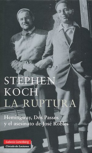 Imagen de archivo de Ruptura, La: Hemingway, Dos Passos Y El (Spanish Edition) a la venta por Iridium_Books