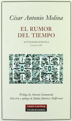 El rumor del tiempo: AntologÃ­a poÃ©tica (1974-2006) (Spanish Edition) (9788481096255) by Molina SÃ¡nchez, CÃ©sar Antonio