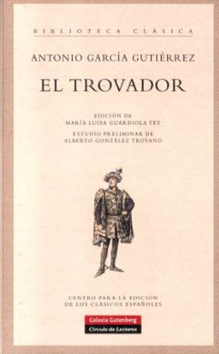 EL TROVADOR. - GARCÍA GUTIÉRRREZ, ANTONIO