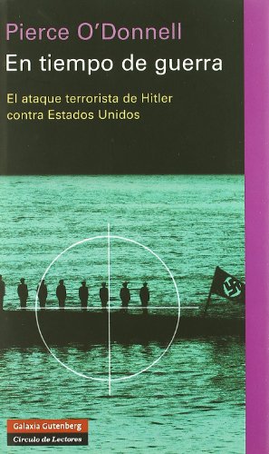 9788481096415: En Tiempo De Guerra/ in War Time: El Ataque Terrorista De Hitler Contra Estados Unidos