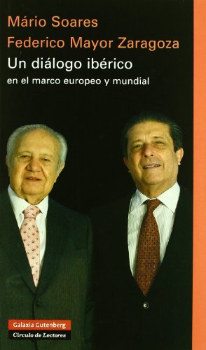 Un diÃ¡logo ibÃ©rico: En el marco europeo y mundial (Spanish Edition) (9788481096538) by Soares, MÃ¡rio Y Mayor Zaragoza, F.