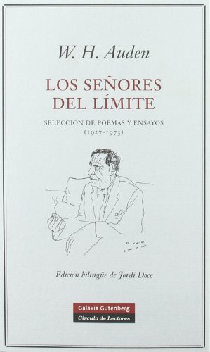 Los Senores Del Limite/ the Men of the Limit: Seleccion De Poemas Y Ensayos (1927-1973) (Spanish Edition) (9788481096712) by Auden, W. H.