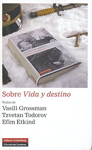 Sobre vida y destino (Spanish Edition) (9788481096989) by Grossman, Vasili; Todorov, Tzvetan; Etkind, Efim