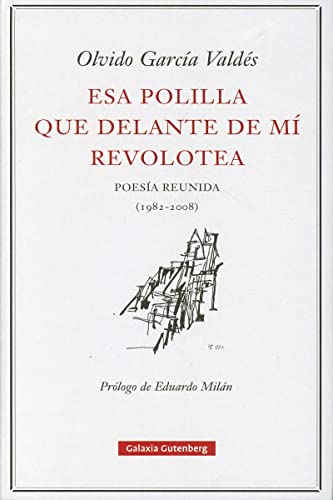 Esa polilla que delante de mÃ­ revolotea: PoesÃ­a reunida (1982-2008) (Spanish Edition) (9788481097191) by GarcÃ­a ValdÃ©s, Olvido
