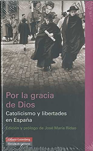Imagen de archivo de Por la gracia de Dios. Catolicismo y libertades en Espaa a la venta por Librera Prez Galds