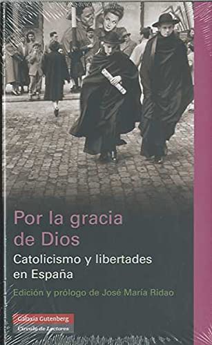 Por la gracia de Dios: Catolicismo y libertades en España (Ensayo)