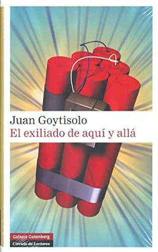 El exiliado de aquÃ­ y allÃ¡ (Spanish Edition) (9788481097641) by Goytisolo, Juan