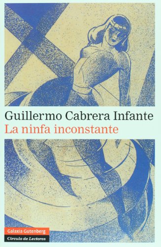 Imagen de archivo de Ninfa Inconstante (circulo De Lectores) - Cabrera Infante G a la venta por Juanpebooks