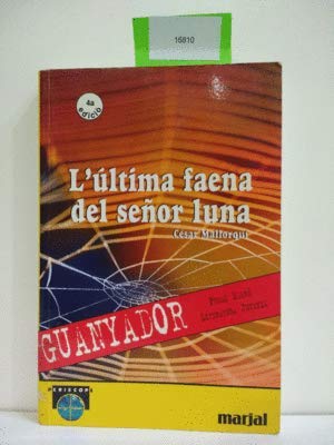 Imagen de archivo de L'LTIMA FAENA DEL SENYOR LUNA. GUANYADOR PREMI EDEB LITERATURA JUVENIL a la venta por medimops