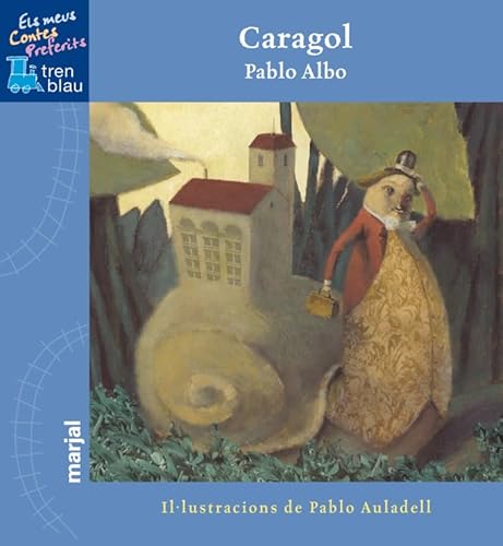 Beispielbild fr Caragol (TREN BLAU: ELS MEUS CONTES PREFERITS) zum Verkauf von medimops