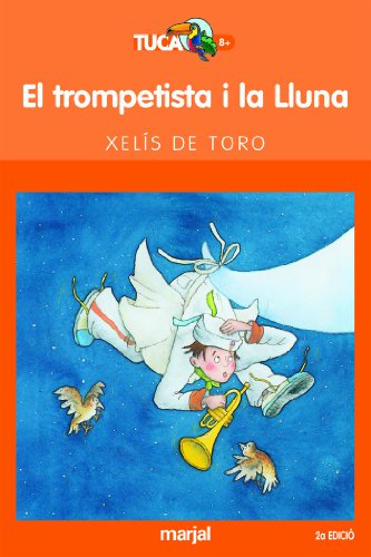 Imagen de archivo de El trompetiste i la lluna: 4 (TUCAN TARONJA) a la venta por medimops