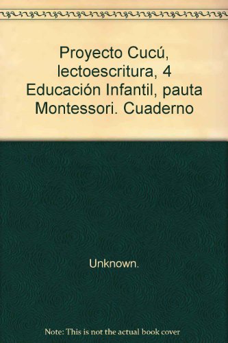 9788481179613: Proyecto Cuc, lectoescritura, 4 Educacin Infantil, pauta Montessori. Cuaderno