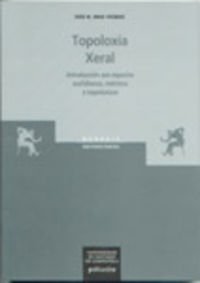 9788481217537: MU/1-Topoloxa xeral: Introduccin aos espacios euclidianos, mtricos e topolxicos (Galician Edition)