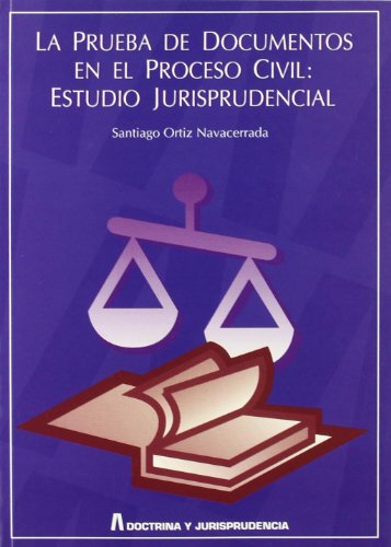 9788481260571: La prueba de documentos en el proceso civil: estudio jurisprudencial