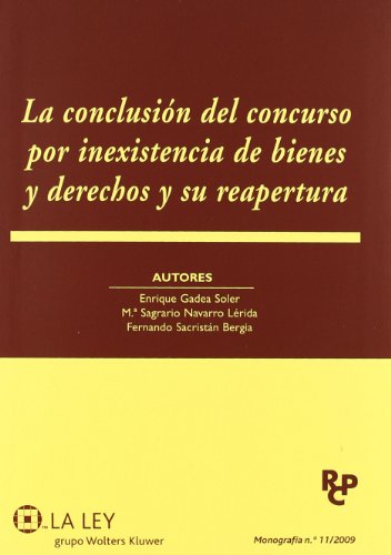 Stock image for LA CONCLUSIN DEL CONCURSO POR INEXISTENCIA DE BIENES Y DERECHOS Y SU REAPERTURA for sale by Zilis Select Books