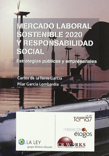 Stock image for Mercado Laboral Sostenible 2020 y Responsabilidad Social: Estrategias Pblicas y Empresariales for sale by Hamelyn