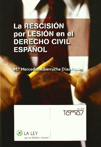 9788481265934: La rescisin por lesin en el Derecho civil espaol (Temas La Ley)