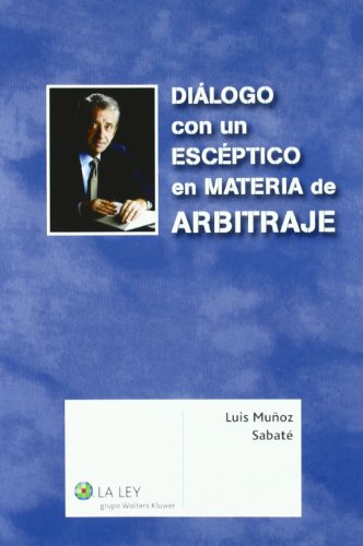Imagen de archivo de Dilogo con un escptico en materia de arbitraje a la venta por MARCIAL PONS LIBRERO