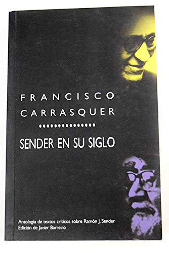 Imagen de archivo de Sender en su siglo: antologa de textos crticos sobre Ram n J. Sender (Spanish Edition) a la venta por Midtown Scholar Bookstore