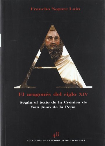 9788481271348: El aragons del siglo XIV segn el texto de la Crnica de San Juan de la Pea (Coedicin) (Spanish Edition)