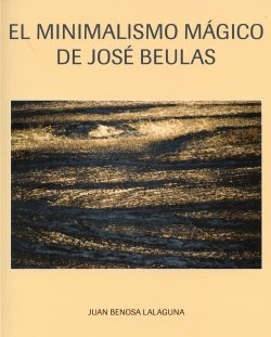 Imagen de archivo de EL MINIMALISMO MGICO DE JOS BEULAS DE LA MMESIS A LA ABSTRACCIN a la venta por Zilis Select Books
