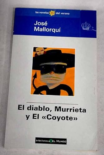 Imagen de archivo de El Diablo, Murrieta Y El Coyote a la venta por Libros Tobal
