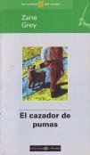 El Cazador de Pumas (Spanish Edition) (9788481300901) by Zane Grey