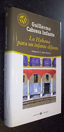 Stock image for Habana para un Infante Difunto (Las 100 Mejores Novelas en Castellano del Siglo XX) CABRERA INFANTE, G.- for sale by VANLIBER