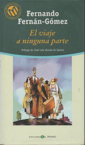 Imagen de archivo de El viaje a ninguna parte Fernn-Gmez, Fernando. a la venta por VANLIBER