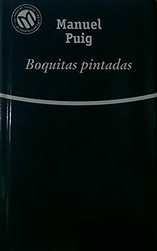 9788481303643: Boquitas Pintadas (Las Mejores Novelas en Castellano del Siglo XX)