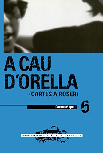 A CAU D'ORELLA ( CARTES A ROSER )